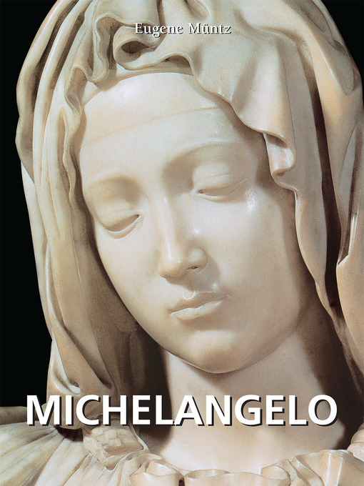 Title details for Michelangelo by Eugene Müntz - Available